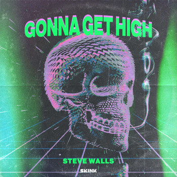 Steve Walls - Gonna Get High