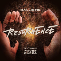 Ballistic - Resurgence (feat. Phyre Garza)