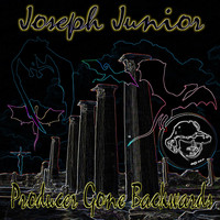 Joseph Junior - Producer Gone Backwards (Explicit)