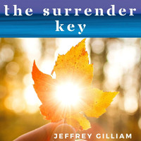 Jeffrey Gilliam - The Surrender Key