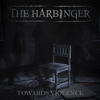 The Harbinger - Towards Violence