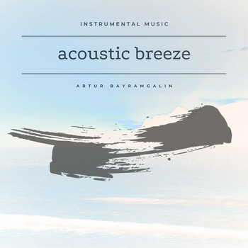 Artur Bayramgalin - Acoustic Breeze