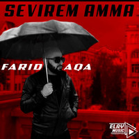 Farid Aqa - Sevirem Amma