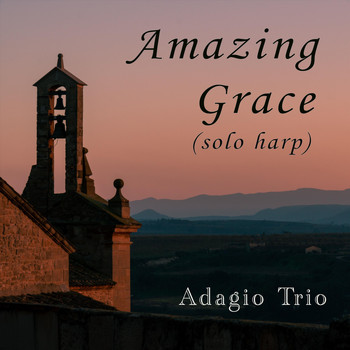 Adagio Trio - Amazing Grace (Solo Harp)