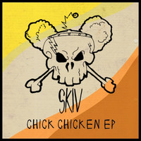 Skiv - Chick Chicken EP (Explicit)