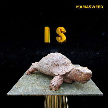 MAMASWEED - Is