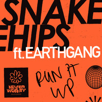 Snakehips - Run It Up (Explicit)