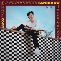 TANISAKO - Young & Dangerous (Explicit)