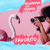Rawanne - Favorito (feat. Karina)