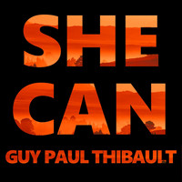 Guy Paul Thibault - She Can
