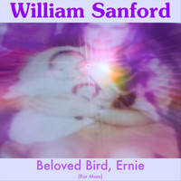 William Sanford - Beloved Bird, Ernie