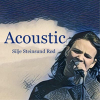 Silje Steinsund Rød - Acoustic