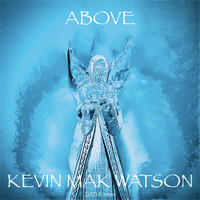 Kevin Mak Watson - Above (Remix)