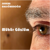 Serkan Hacıömeroğlu - Mühür Gözlüm