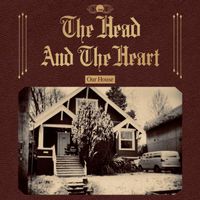 The Head and the Heart - Our House