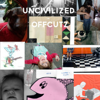 Uncivilized - OFFCUTZ
