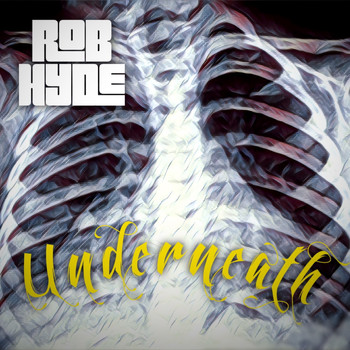 Rob Hyde - Underneath (Explicit)