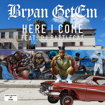 Bryan Getem - Here I Come (feat. DJ Battlecat) (Explicit)