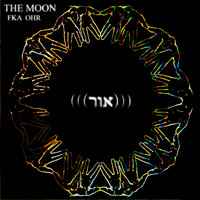 The Moon - fka Ohr (Explicit)