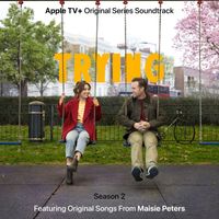 Maisie Peters - Trying: Season 2 (Apple TV+ Original Series Soundtrack)