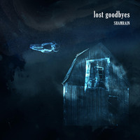 Shamrain - Lost Goodbyes