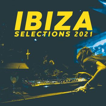 Various Artists - Ibiza Selections 2021 - the Sounds of the Island