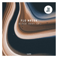 Flo Mrzdk - Disco Dust EP