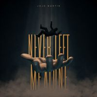 JoJo Martin - Never Left Me Alone