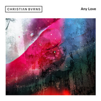 Christian Burns - Any Love