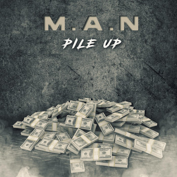 M.A.N - Pile Up (Explicit)