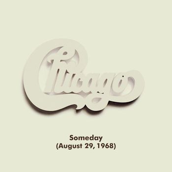 Chicago - Someday (August 29, 1968) (Live at Carnegie Hall, New York, NY, 4/5/1971)