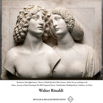 Walter Rinaldi - Beethoven: Moonlight Sonata / Mozart: Turkish March & Other Sonatas / Bach: Toccata and Fugue in D Minor & The Well Tempered Clavier / Pachelbel: Canon in D Major / Walter Rinaldi: Works / Mendelssohn: Wedding March / Schubert: Ave Maria (Remastered)
