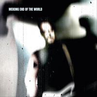 Mekong - End of the World