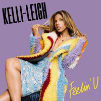 Kelli-Leigh - Feelin' U