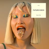 Future Disco - Future Disco: Dance Club (DJ Mix)