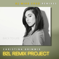 Christina Grimmie - Back To Life - DJ Mike Cruz Remixes