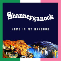 Shanneyganock - Home in My Harbour