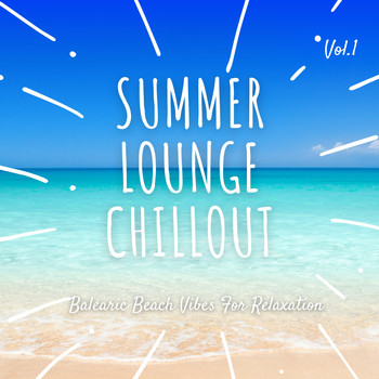 Various Artists - Summer Lounge Chillout, Vol.1 (Balearic Beach Vibes For Relaxation)