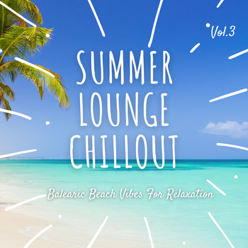 Various Artists - Summer Lounge Chillout, Vol.3 (Balearic Beach Vibes For Relaxation)