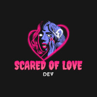 Dev - scared of love (Explicit)