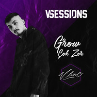 Grow - V Sessions: Çok Zor
