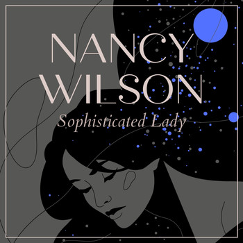 Nancy Wilson - Sophisticated Lady