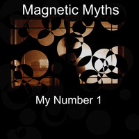 Magnetic Myths / - My Number 1