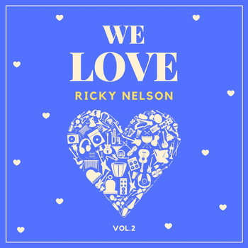 Ricky Nelson - We Love Ricky Nelson, Vol. 2