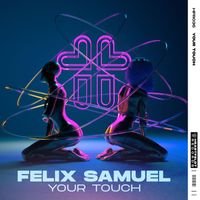 Felix Samuel - Your Touch