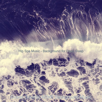 Ocean Sounds ASMR Background Music - Hip Spa Music - Background for Deep Sleep