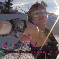 Sentinel - Somewhere Else (Extended Dance Remix)