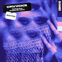 Crvvcks - Waiting (feat. Pablo Bravas)