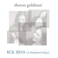 Sharon Goldman - Kol Isha (A Woman's Voice)