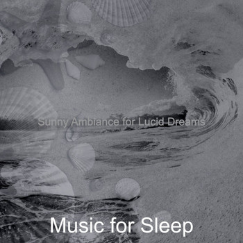Music for Sleep - Sunny Ambiance for Lucid Dreams
